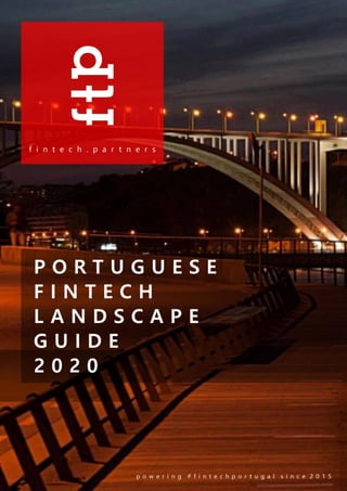 PORTUGUESE FINTECH LANDSCAPE 2020
ftp fintech . partners 1 / 5 0
 