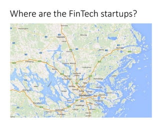 Where are the FinTech startups?
8
 