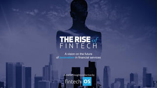 A vision on the future
of innovation in financial services
 