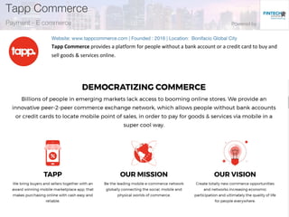 Tapp Commerce provides a platform for people without a bank account or a credit card to buy and
sell goods & services online.
 