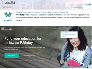 InvestEd provides accessible education loans to students from low-income families, especially those
who cannot afford high-interest rates from microfinance lenders and are shut out from the financial
system.
 