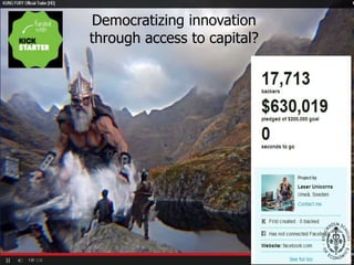 Democratizing innovation
through access to capital?
 