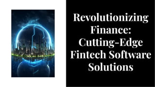 Revolutionizing
Finance:
Cutting-Edge
Fintech Software
Solutions
Revolutionizing
Finance:
Cutting-Edge
Fintech Software
Solutions
 