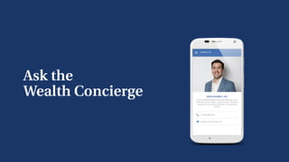 Ask the
Wealth Concierge
 