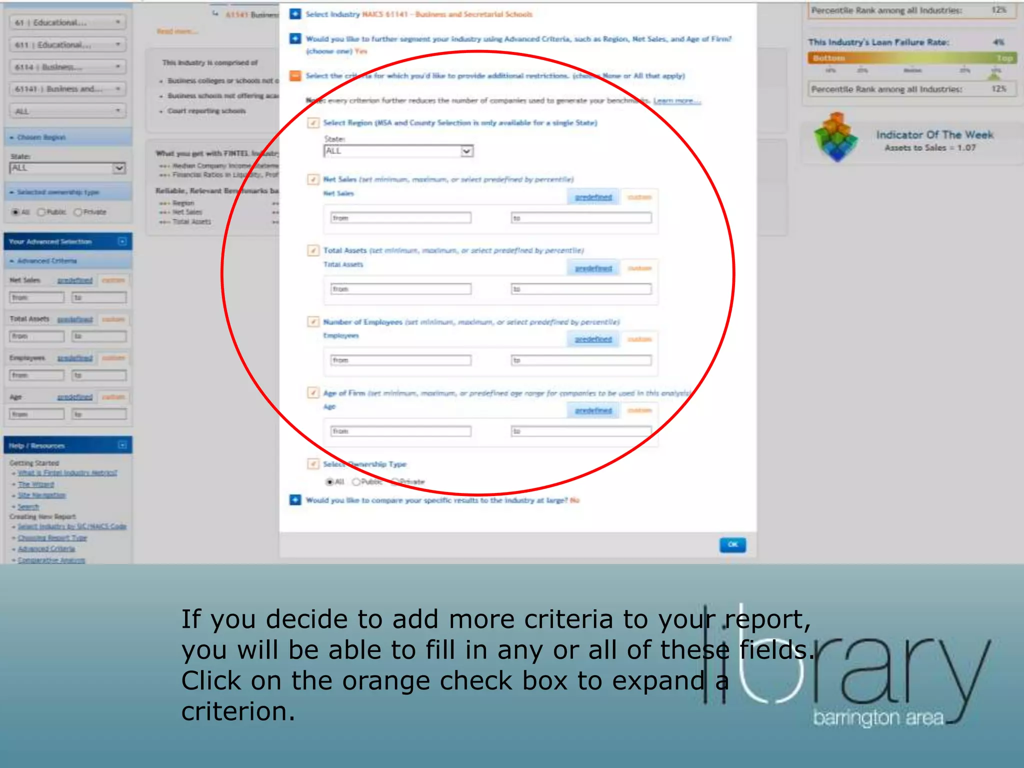 If you decide to add more criteria to your report,
you will be able to fill in any or all of these fields.
Click on the orange check box to expand a
criterion.
 