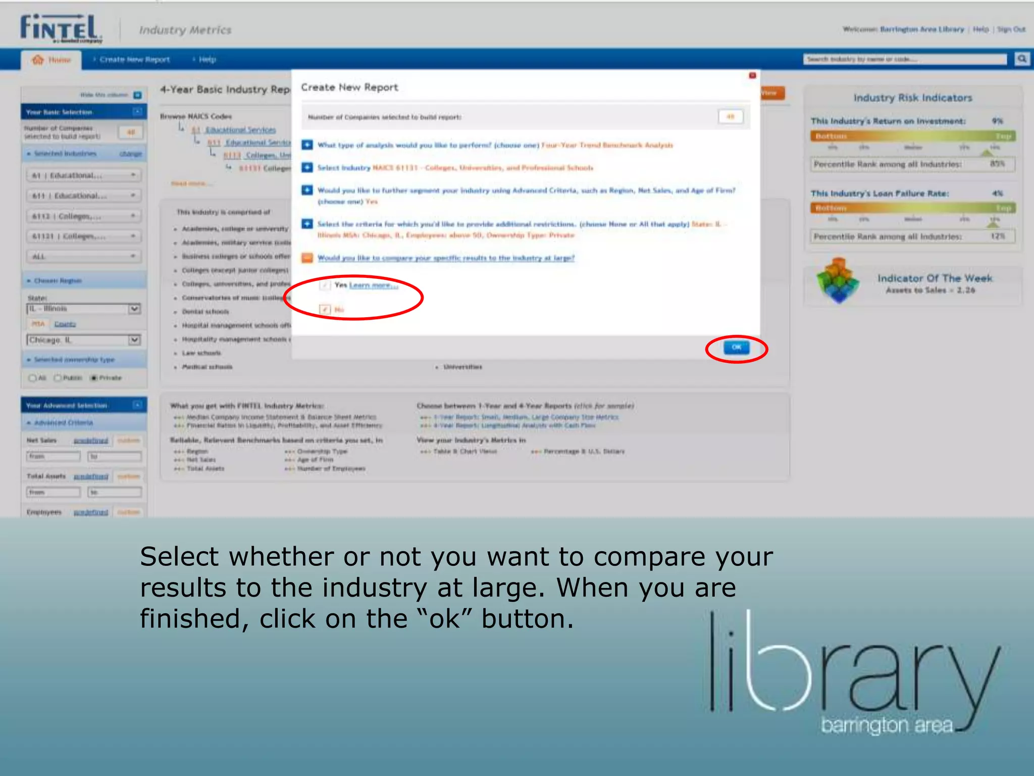 Select whether or not you want to compare your
results to the industry at large. When you are
finished, click on the “ok” button.
 