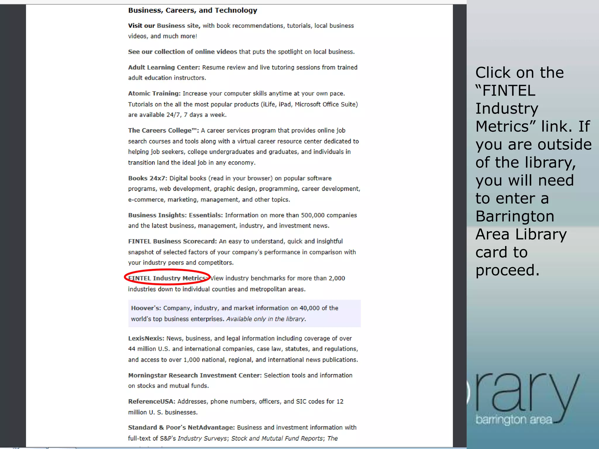 Click on the
“FINTEL
Industry
Metrics” link. If
you are outside
of the library,
you will need
to enter a
Barrington
Area Library
card to
proceed.
 
