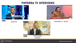Copyright2018 FinterraAll RightsReserved
FINTERRA TV INTERVIEWS
KENYA NEWS
CHANNEL
BERNAMA TV - ASEANDUBAI TV
 