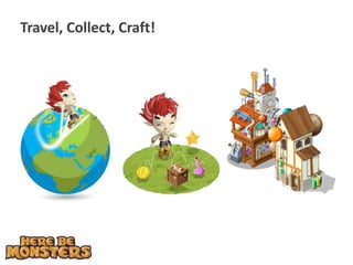 Travel, Collect, Craft!

 