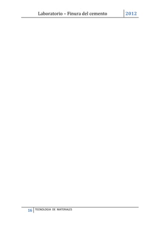 Laboratorio – Finura del cemento 2012
16 TECNOLOGIA DE MATERIALES
 