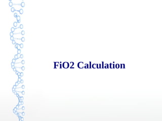 FiO2 Calculation
 