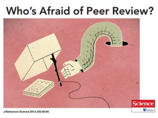 J Bohannon Science 2013;342:60-65

 