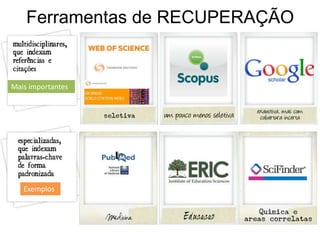 Ferramentas de RECUPERAÇÃO

Mais importantes

Exemplos

 