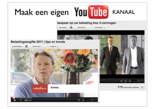 Maak een eigen   KANAAL
 