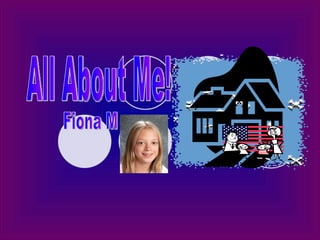 All About Me! Fiona M 