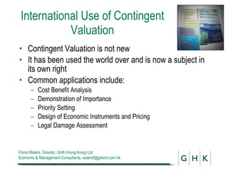 International Use of Contingent Valuation ,[object Object],[object Object],[object Object],[object Object],[object Object],[object Object],[object Object],[object Object]