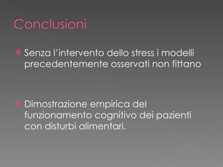 <ul><li>Senza l’intervento dello stress i modelli precedentemente osservati non fittano  </li></ul><ul><li>Dimostrazione e...
