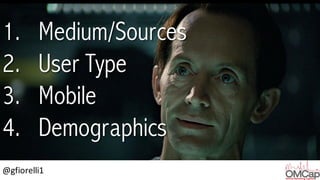 @gfiorelli1
1. Medium/Sources
2. User Type
3. Mobile
4. Demographics
 
