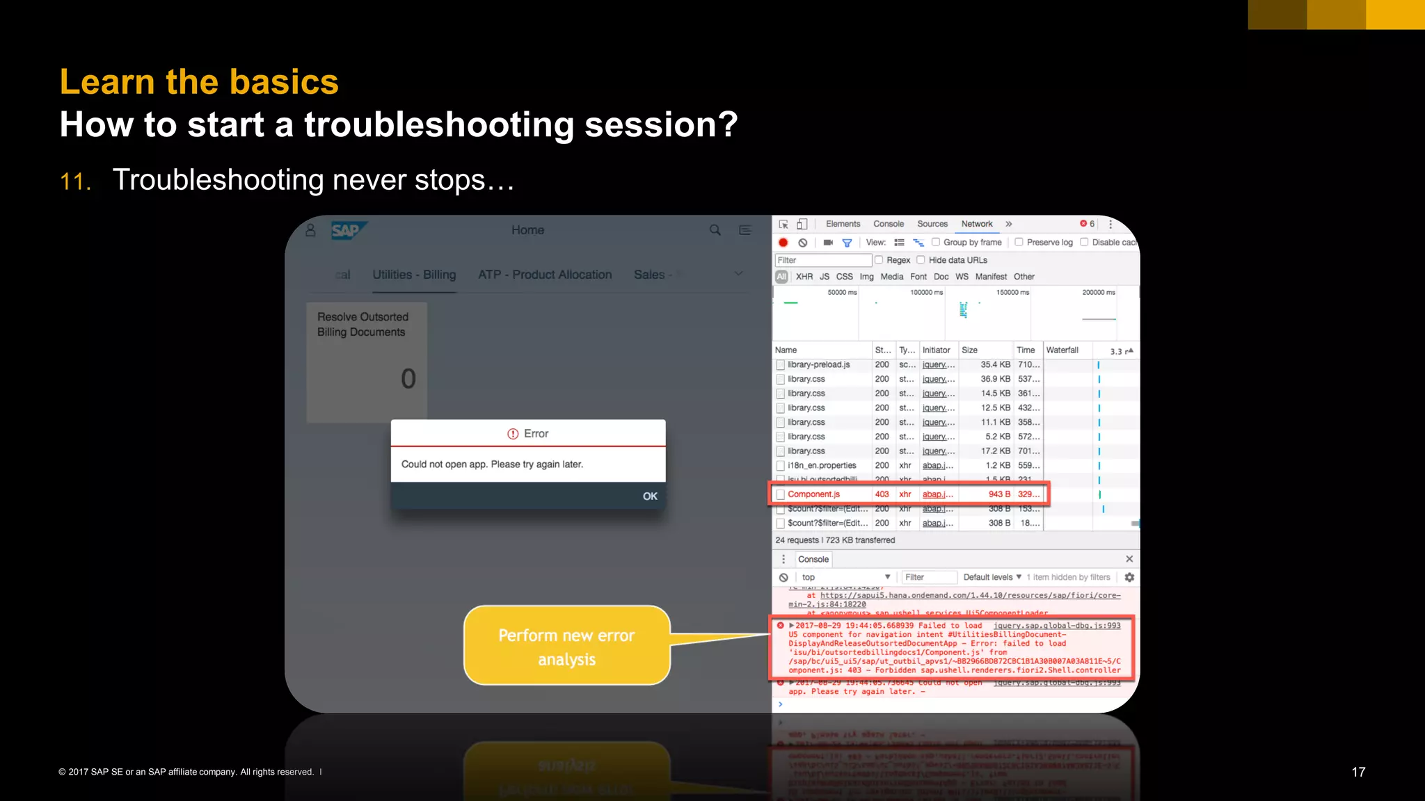 17© 2017 SAP SE or an SAP affiliate company. All rights reserved. ǀ
11. Troubleshooting never stops…
Learn the basics
How to start a troubleshooting session?
 