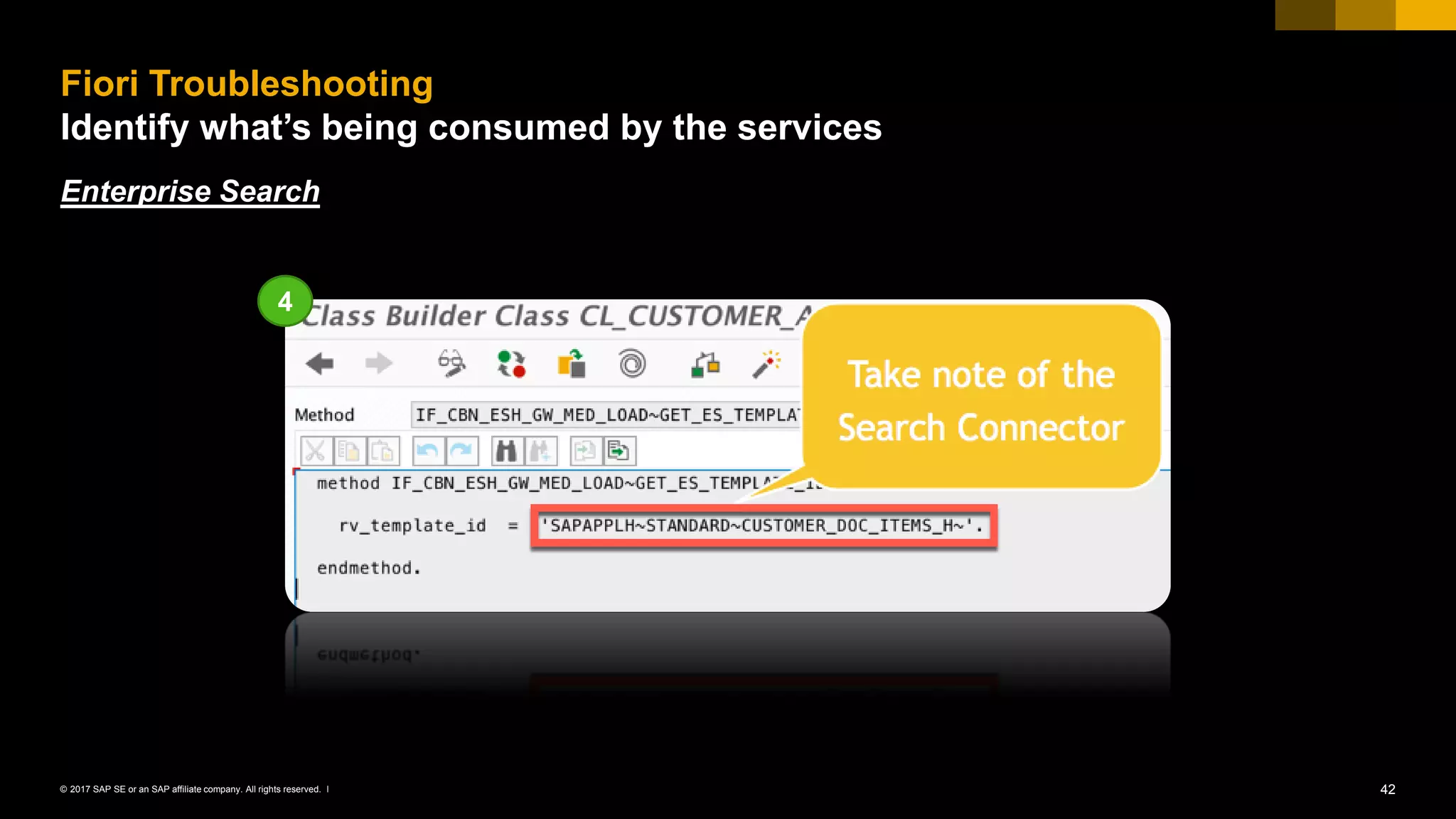 42© 2017 SAP SE or an SAP affiliate company. All rights reserved. ǀ
Enterprise Search
Fiori Troubleshooting
Identify what’s being consumed by the services
4
 