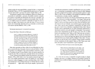 IJ,IKIITlN ounoscOnccilOs'chavc _ -----~_ ..~._~_. -- IJlIl'f,j;sc.:ursivid"dc c illlertexwalídade JOSÉ LUlZ T'IOR1N
própria posiçã~ de extra-espacialidad~ ~ e.x~e~~().de_yisão e a compreensão
daí advindà' (Idem, p. 73-74). A singularidade do sujeito ~corre na "inceração
viva das vozes sociais" e, por isso, ele é social e singular (Idem, p. 83).
Normalmente, quando se fala.em dialogismo, pensa-se em relações com
enunciados já constituídos e, portanto, enunciados anteriores, passados.
No entanto, o enunciado está relacionado não só aos que o precedem, mas
também aos que lhe sucedem na cadeia da comunicação verbal. Com efei-
to, na medida em que um enunciado é elaborado em função de uma res-
posta, está ligado a essa resposta, que ainda não existe. O locmor sempre
espera uma compreensão responsiva ativa e o enunciado se constimi para
essa resposta esperada (Bakhtin, 1992, p. 320).
INTERDlSCURSIVIDADE E INTERTEXTUALIDADE
Notam Beth Brait e Rosineide de Meio que,
como (...] é próprio do pensamento bakhriniano, a concepção de
enunciado/enunciaçiio não se cncomm pronm e acabada numa derer-
minada obT<l,num determinado tCXW:
o sentido e as particularidades
v50 sendo construIdos ao longo do conjunto das obr:ls,
indissociavdmente implicados em outras noções paulatinamente
construídns. [...] O enunciado concreto, visto dessa perspectiva tcóri-
C:I poder., ao longo de outros obras (e em diferentes tradllçóes) [...1
~cr~ubstitllldo "li fundido l1aidéia de r,davra, de teXLO,
dt, disnlfw «-
aré mcsmo de enúndação concreta). (Brait, 2005, p. 65 e 67).
Pelas razões apontadas por Bralt e Melo, há uma dificuldade em distin-
guir os conceiros de texto, enunciado e discurso na obra de Bakhtin. Ora eles
se equivalem; ora se distinguem. Para nossos propósitos, tomaremos o traba-
lho O problema do texto,8 em que Bakhtin tratou, de maneira específica, da
questão do texto. Nele, os termos texto, enunciado e discurso não se recobrem.
O texto "representa uma realidade imediata (do pensamento e da emo~o)"
(Bakhtin, 1992, p. 329). Sendo o texto "um conjwlto coerente de signos", ele
não é uma enddade exclusivamente verbal. Na verdade, ele é uma categoria
presente em todas as linguagens, em todas as semióticas (Idem, ibid.). A dife-
rença fundamental cntre as Ciências Humanas e as Ciências Naturais, embora
sua separação n5,,' ., rígida, reside no fato de que, naquelas, "o pensamento é
78
orientado para o pensamen to, o sentido, o significado do outro, que se manifes-
tam e se apresentam ao pesquisador somente em forma de textos. Quaisquer
que sejam os objedvos de um estudo, o ponto de partida só pode ser O texto"
(Idem, p. 330). O texto, em Bakhtin, é wna unidade da manifestação: manifes-
ta o pensamento, a emoção, o sentido, o significado.
Cada texto tem atrás de si um sistema compreensível para todos (con-
vencional, dentro de uma dada comunidade) - uma língua, "ainda que seja
a língua da arte" (Idem, p. 331). Não há texto que não pressuponha uma
língua. Se não há lima língua atrás de um texto, temos um fenômeno natu-
ral e não um texto: por exemplo, uma sucessão de gritos e gemidos (Idem,
ibid.), Tudo o que no texto é repetitivo e reproduzível é da ordem da lín-
gua, pois o texto é único, individual e irreproduzível (Idem, ibid.). Mesmo
quando o texto é reproduzido por um sujeito (excetuada evidentemente a
reprodução mecânica. como. por exemplo, a reimpressão), "é um aconteci-
mento novo, irreproduzível na vida do texto, é um novo elo na cadeia
histórica da reprodução verbal" (Idem, p. 332). Todo texto tem um autor e,
por isso, o texto enquanto entidade "não se vincula aos elementos
reproduzíveis de um sistema da língua (dos signos) e sim aos outros textos
(irreproduzíveis) numa relação específica, dia[ógica" (Idem, ibid.). "O acon-
tecimento na vida do texto, seu ser autêntico, sempre sucede na fronteira
de duas consciências, de dois sujeitos" (Idem, p. 333). Temos, pois, num
texto, dois pólos: o que é reproduzível e o que é irrepetível.
As Ciências Humanas si[Uam-se entre esses dois pólos:
Pode-se tendcr paT<lo primeiro pólo. isto é, para a lfngua - a lín-
gua de UI1l aUWf, a IIn[!.llade um gênero, de um movimcnto litcrá-
rio, a língua natural (o procedimcl1to da Lingülstica) - c. por fim,
para a língua potencial (o procedimento do esrrururalismo, da
glossemáricaJ. Pode-se tcnder para o segundo pólo, para o acontc-
çimenro irreproduz(vcl do tcxto (Idem, ibid.).
Se o texto tem um autor, é irrepetível e só ganha sentido na relação
dialógica, texto não é, na verdade, sinônimo de enunciado? É preciso ler
cuidadosamente o trabalho de Bakhtin, juntando indícios colocados ao longo
de seu texto:
179
 