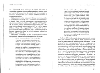 I
U.llK/ J 7JN ()Ull'o:-; cUllú'itüs·chavc"
do, o próprio modo de sua constituição. No entanto, essas formas de
incorporação do discurso do Outro são a própria maneira de tornar visível
esse princípio de funcionamento das unidades reais de comunicação, os
enunciados. São modos pelos quais o princípio real de funcionamento da
linguagem é enunciado.
Há duas maneiras básicas de incorporar distintas vozes no enunciado:
a) aquela em que o discurso do outro é "abertamente citado e nitidamen-
te separado" (Idem, p. 318); b) aquela em que o enunciado é bivocal, ou
seja, internamente dialogizado (Idem, p. 348 e pp. 337-8; 1970, pp. 248-
58). Na primeira categoria, entram formas composidonais como o dis-
curso direto e o discurso indireto (Bakhtin, 1979, pp. 141-59), as aspas
(Bakhtin, 1992, p. 349), a negação (Bakhtin, 1970, pp.240-1); na se-
gunda, aparecem formas composicionais como a paródia, a estilização, a
polêmica velada ou clara (Idem, pp. 259-60); o discurso indireto livre
(Bakhtin, 1979, pp. 160-82).
Observemos um exemplo de cada um desses procedimentos
composicionais. Para o primeiro, tomaremos um caso de negação.
Cansados, finalmente. os embaixadores de lhcs responder o Batis-
ta que não era Messias. nem Elias, nem profeta pediram-lhe, fi-
nalmenre, que, pois ele.' nao acenavam a perguntar, Ihes dis,es.,e
ele quem era. A esta insrância não pôde deixar de deferir o lhlista.
E ° que vos parece que responderia? Ego mln vox c/Al1It1ntiJ i1/
deJato: Eu sou uma V01. que clama I1UdcscrlO, Verd,,,kir:IIl1<'ll1l'
não entendo esta resposta. Se os emhaixadores pergul1ar;Ull ;lu
Batista o que fazia. então estava bem respondido com a voz que
clamava no deserto. porque o que.o Badsta fazia no deserto era dar
vozes e damar; mas se os embaixadores perguntavam au [latl'ln
quem era, como lhes responde ele o que fazia? Respondeu
discretissimamente. Quando lhe petguntavam quem era, respon-
deu o que fazia: porque Clda um é o que faz, e não é ourrn cousa.
As eClUSaS
definem-se pela essência: o Bacista definiu-se pelas ações;
porque as ações de Clda um são a Sua essência. Definiu-se pelo que
fazia, para declarar o que em,
Daqui se entenderá uma grande dúvida, que deixamos atrás de
pondemr, O Batista, perguntado se era Elias, respondeu que não
era Elias: NOIl S1II1I. E Cristo no capfwlo onze de S. Mateus disse
que o Balista era Elias: JOI1/1I1(J Bt1/tisttl ipu tst E/il1s. Pois .'e
174
Jlllel'dí~llrsivi<i;ltI,· c ilI"rlexllluliclntle )051" I.U/Z F/ORIN
CriSto diz que o Badsta em Etias, como diz °mesmo Batista que
não era Elias? Nem o Badsta podia enganar, nem Cristo podia
enganar-se: como se hão de concotdar logo estes textos? Muito
facilmente. O Batism era Elias, e não era Elías; não era Elias,
porque as pessoas de Elías e do Batista eram diversas: era Elias.
porque as ações de Elias e do Batista eram as mesmas. A modés-
tia do Barism disse que não era Elias, pela diversidade das pesso-
as; a verdade de Cristo afirmou que era Elias, pela uniformidade
das ações, Era Folias,porque fazia ações de Elias. Quem f.11. ações
dc Elias li F.lias; quem fizer ações de Batista será Batista; e quem
as fizer de Judas será Judas. Cada um é as suas ações, e não é
outra causa, Oh que grande doutrina esta pata o lugar em que
escamas! Quando vos pcrgull[arem quem sois, oão vades revol-
ver o Ilobilidrio de VO.'iSOS avó.'. ide vera maHicuL1 de vossas ações.
O que fazds, isso soi.', nada mais. Quando ao Batista lhe per-
gulltaram quem em. não disse que se chamava João, nem que er:l
filho de Zncarias; não se definiu pelos pais. nem pelo apelido, Só
de suas :tções formou a sua definição: Ego vox c/AmIl7ltÍJ. (Vieira.
1959, vai I, torno I. pp. 211-3)
No Sermão da Térceira Dominga do Advento, a que esse trecho pertence,
Vieira parte do episódio bíblico Uoão, 1, 19~34), que narra a ida a João
Batista de uma embaixada de sacerdotes e levitas de Jerusalém, a fim de
perguntar-lhe quem era, e sua resposta de que era a voz que clama no
deserto. Com base nessa resposta, Vieira tece uma argumentação, para
mostrar que cada UI11 sc ddllll' por aquilo que f:1z, pelo seu trabalho. O que
importa aqui é analisar a negação que aparece no seguinte trecho: "Quando
vos perguntarem quem sais, não vades revolver o nobiliário de vossos avós,
ide vcr a matrícula de vossasações", Vieira nega o pOnto de vista social que
afirma que a posição de uma pessoa na sociedade é dada pela família em
que nasceu, pelo sangue. Ao contrário, assevera que o que define o ser
humano é sua ação no mundo. Mais adiante, em outro trecho desse ser-
mão, negará que a fidalguia, a nobreza, seja uma herança familiar, afirman-
do que pertence à esfera da ação, do trabalho. Diz que ela não é qualidade
nem sangue, mas ação. Essesermão opõe-se à posição aristocrática de que a
nobreza é algo onrológico, um valor herdado pelo nascimento. A essa pers-
pectiva Vieira contrasta a idéia de que a nobreza é uma virtude conquistada
no trabalho, de que não há uma ordem social natural. Poderíamos dizer
175
 