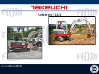 www.fioridobrasil.com.br
Aplicações TB235
 