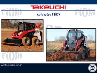 www.fioridobrasil.com.br
Aplicações TS50V
 