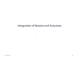 /
Integration of Sensors and Actuators
4/29/2024 91
 