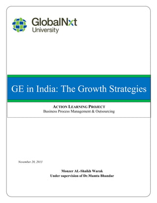 ANAG THE DIGITAL FIRM
November 20, 2013
Monzer AL-Shaikh Warak
Under supervision of Dr.Mamta Bhandar
GE in India: The Growth Strategies
ACTION LEARNING PROJECT
Business Process Management & Outsourcing
 