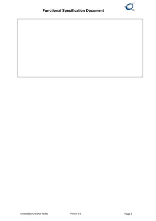 Functional Specification Document
Created By Purandhar Reddy Version V.0 Page 6
 