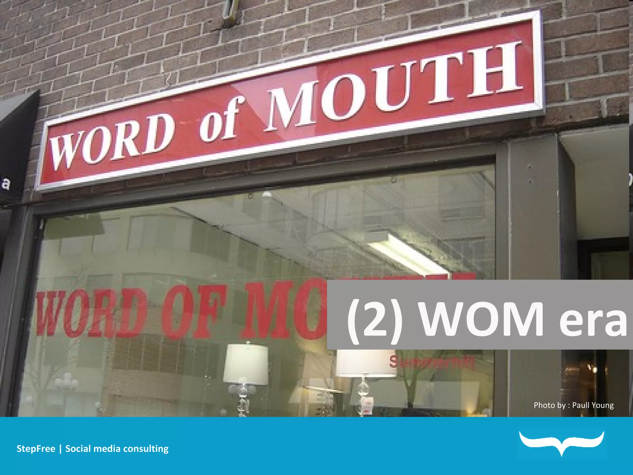(2) WOM era Photo by : Paull Young StepFree | Social media consulting 