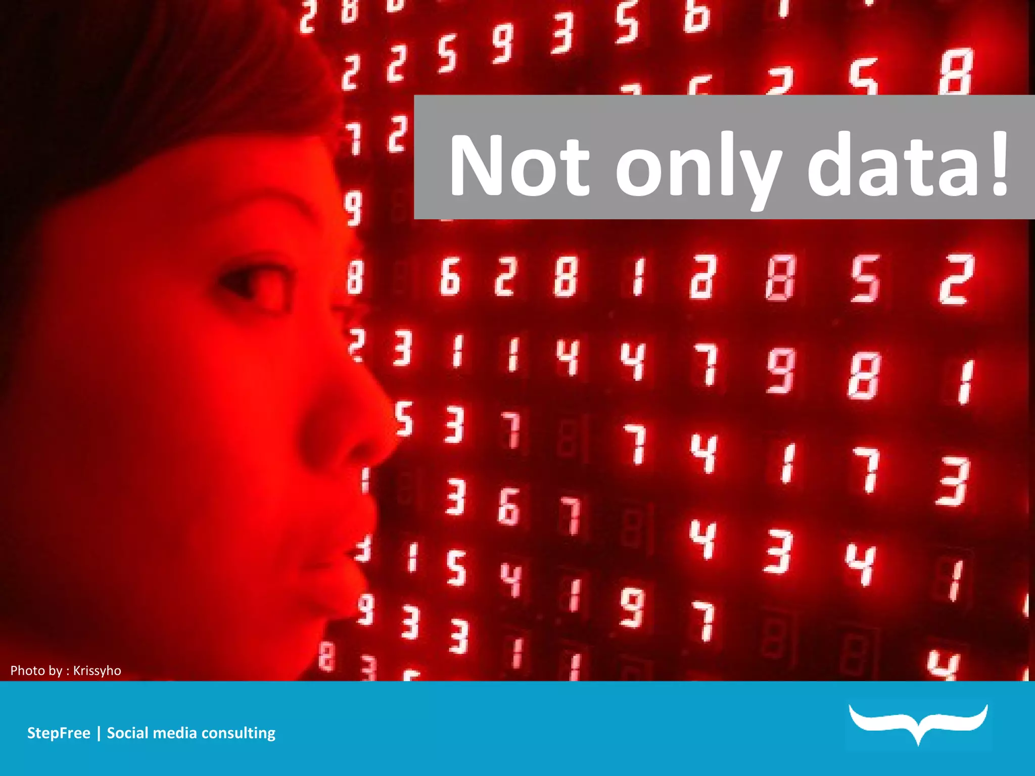 Not only data! StepFree | Social media consulting Photo by : Krissyho 