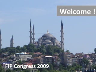 FIP Congress 2009 Photo by:  Commander Holmes Welcome ! 