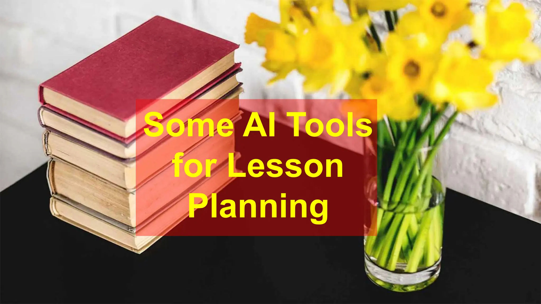 Some AI Tools
for Lesson
Planning
 