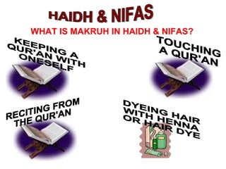 WHAT IS MAKRUH IN HAIDH & NIFAS?
 