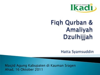 Hatta Syamsuddin


Masjid Agung Kabupaten di Kauman Sragen
Ahad, 16 Oktober 2011
 