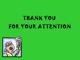 THANK YOU
FOR YOUR ATTENTION
 