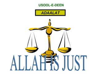 USOOL-E-DEEN
ADAALAT
 