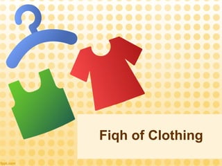 Fiqh of Clothing 
 