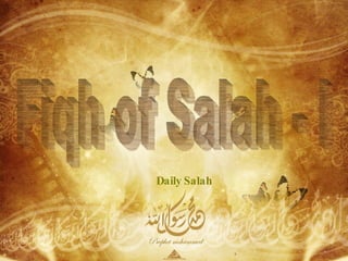 Fiqh of Salah - I Daily Salah 