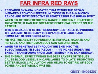 • RESEARCH BY NASA INDICATES THAT WITHIN THE BROAD
INFRARED RADIATION SPECTRUM, THOSE IN THE 8-14 MICRON
RANGE ARE MOST EF...