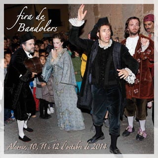 fira de
Bandolers
Alcover, 10, 11 i 12 d’octubre de 2014
 