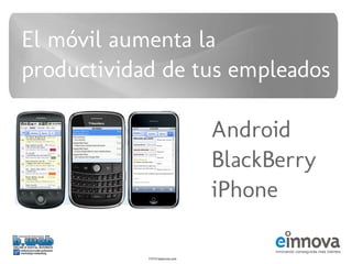 El móvil aumenta la
El móvil es una gran
oportunidad para empresas
productividad de tus empleados
que están en crisis
    ...