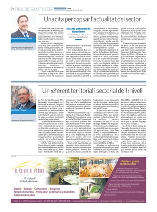 04
FIRA DE SANTJOSEP BONDIA
DIJOUS, 20 DE MARÇ DEL 2014
PUBLICITAT
Unacitapercopsarl’actualitatdelsector
Conseller d’Agricultura, Ramaderia,
Pesca, Alimentació i Medi Natural
Josep Maria Pelegrí i Aixut
LaFiradeSantJosepésavuiuna
delestrobadesdereferènciaper
als professionals dels sector
agrícola i ramader. La conso-
lidaciódelaFiraésunfetindub-
tableilesxifresaixíhorefermen
any rere any.
Aquestaésunacitaobligada,
cada any, per copsar l’actuali-
tatdelsector,jaquecompta,en-
tre altres coses, amb una àm-
plia informació de les noves
prestacions i tecnologies de la
maquinàriaagrícola,iamblace-
lebració d’unes molt prestigio-
sesjornadestècniquesquecon-
tribueixenalamilloradelespro-
duccions catalanes, i
especialmentlesdelesTerresde
Lleida i del Pla d’Urgell.
LaFirahaevidenciatungran
dinamisme al llarg de les seves
edicions, i cada any suposa un
pas endavant més cap a la seva
internacionalització.
Ens trobem davant d’un cer-
tamen que un cop més es pre-
senta amb bones perspectives
tantd’expositorscomdepúblic,
és una bona ocasió per a posar
en valor el paper estratègic i
l’aportació del sector agroali-
mentarialprogrésibenestarde
la societat catalana, i, alhora,
destacar el compromís del Go-
vern per desenvolupar de comú
acordambelsectoraquellespo-
lítiques orientades a garantir la
competitivitat i el futur del sec-
toragrari,ramader,agroalimen-
tari i pesquer de Catalunya, un
sector anticíclic, un ‘dic de con-
tenció’,queestàdemostrantca-
pacitatrealperaliderarl’econo-
mia del país, i a més, com dic
sovint, el nostre clúster agroali-
mentari és, sens dubte, un dels
més importants d’Europa.
Cal felicitar l’organització de
la fira de Sant Josep per haver-
la consolidat fins avui, que arri-
bemala142edició,iperconver-
tir-la en un gran element dina-
mitzador econòmic tant del
sector com del pla de Lleida, en
una clara aposta per la profes-
sionalització i l’especialització,
que té la voluntat de sumar es-
forços i convertir els expositors
encol·laboradorsi,sobretot,que
continua fidel al seu principi de
posar en contacte els agents
econòmics,pertalquelesseves
empreses obrin mercats, cone-
guin clients, o puguin preparar-
se i veure novetats a incorporar
en la propera campanya agríco-
la.
Esperoqueaquestanovaedi-
ció de la Fira de Sant Josep de
Mollerussa, que se celebra en
una de les regions agroalimen-
tàries més dinàmiques de Cata-
lunya, de l’Estat i d’Europa, si-
gui, com sempre, un gran certa-
men firal al servei de la
dinamització econòmica d’un
dels sectors més estables de la
nostraeconomiaialhoratambé
del país, perquè aquest és un
sector de futur i de país, capda-
vanter en l’agenda política i en
lareactivacióeconòmicadeCa-
talunya.
Unreferentterritorialisectorialde1rnivell
President de la Diputació de Lleida
Joan Reñé i Huguet
La Fira de Sant Josep de Mo-
llerussa és un exemple de com
el treball, la voluntat, l’enginy i
l’empenta d’un municipi i una
comarca pot arribar a crear i
consolidar un esdeveniment-
símbol, que ultrapassa l’àmbit
estrictament local per conver-
tir-seenunreferentterritoriali
sectorial de primer nivell.
LaciutatdeMollerussaésun
dels principals motors econò-
mics i industrials de les terres
de Lleida i un dels seus mà-
ximsexponentsdesolidesaco-
mercial, perfectament visualit-
zatenlaFiradeSantJosep,que
enguany celebra la seva 142a
edició, i en la resta de certà-
mens que organitza la ciutat.
L’oferta firal del territori de
Lleida és molt àmplia ivariada,
iesconcentradaenmésde160
fires,convocadesper92muni-
cipis i distribuïdes entre les 12
comarques i l’Aran. Per tant, la
fira, com a factor multiplicador
de l’activitat econòmica, conti-
nuasentundelseixostransfor-
madorsdel’economiad’aques-
tes terres.
Mollerussa, amb la Fira Ca-
talanadelaMaquinàriaAgríco-
la.Salódel’Automòbil,sesuma
a l’esclat firal de Ponent amb
veu pròpia i de qualitat. Per
tant, tot el que s’esdevé a la fi-
ratéunaespecialtranscendèn-
cia en el sector agroindustrial
deCatalunya.Iaquestéselmi-
llor escenari per posar damunt
de la taula les preocupacions
del sector agrari, entre les
quals,laregulaciódelsrecursos
hídrics i el seu aprofitament.
Com he dit aquests dies, les
garanties i concessions dels
nostresregadiuspermetenque
moltes persones i famílies tin-
guin el seu modus vivendi en
l’agriculturaiensónelsgarants
que les terres de Lleida siguin
el rebost de Catalunya i el un
poolagroindustrialméspotent
del sud d’Europa.
Cal denunciar, doncs, deter-
minats posicionaments ide-
ològics que l’únic que perse-
gueixen és l’enfrontament en-
tre territoris i sectors
econòmics del país. El Pla Hi-
drològic de l’Ebre ha de garan-
tirlesnostresnecessitatsicon-
cessions hídriques en una ges-
tió agrícola que, com deia
abans, és imprescindible per a
la nostra subsistència. I això
hadeserperfectamentcompa-
tible amb l’exigència de millors
cabals per garantir els ecosis-
temes del Delta de l’Ebre.
La trampa ens arriba en una
propostamésqueabusivaenel
nombredenousregadiusplan-
tejats a l’Aragó i a la Rioja (de
965.000 a 1.410.000 hc.). Un
increment més que qüestiona-
ble i que plantejat en àrees ab-
solutamentsalinesagreujaràla
salinització del Delta. Catalu-
nyatéaiguasuficientpercobrir
les necessitats urbanes, indus-
trials i de regadius i gestionar
adequadament els propis eco-
sistemes fluvials. L’únic que
calésque,uncopmés,Espanya
no ens faci trampes.
La Fira de Sant Josep és
l’aparadord’unsector,elprima-
ri,lamatèriaprimeradelqualés
l’aigua, fonamental en el des-
envolupament de les terres de
Lleida i l’equilibri socioeconò-
micdelpaís.Laimplantaciódels
regs a Catalunya és la història
d’una lluita constant, de la
transformaciód’unmediidela
superaciód’unpoble.Ambl’ai-
gua hem fet país i així ha de
continuar sent.
Un saló amb molt de
dinamisme
Que avança cap a la
internacionalització
 