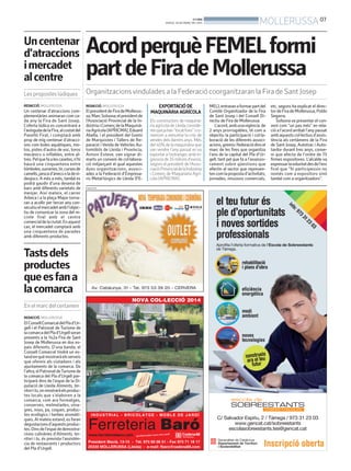 BONDIA
DIJOUS, 20 DE MARÇ DEL 2014
07
MOLLERUSSA
PUBLICITAT
Uncentenar
d’atraccions
imercadet
alcentre
Les propostes lúdiques
REDACCIÓ. MOLLERUSSA
Un centenar d’atraccions com-
plementàries animaran com ca-
da any la Fira de Sant Josep.
L’oferta lúdica es concentrarà a
l’avingudadelaFira,alcostatdel
Pavelló Firal, i comptarà amb
prop de mig centenar d’atracci-
ons com boles aquàtiques, mo-
tos, pistes d’autos de xoc, toros
mecànics o inflables, entre al-
tres.Pelquefaalescasetes,n’hi
haurà una cinquantena entre
tómboles,xurreries,tir,cursesde
camells,pescad’ànecsoladevi-
deojocs. A més a més, també es
podrà gaudir d’una desena de
bars amb diferents varietats de
menjar. Així mateix, el carrer
Arbeca i a la plaça Major torna-
ran a acollir per tercer any con-
secutiuelmercadetambl’objec-
tiu de comunicar la zona del re-
cinte firal amb el centre
comercialdelaciutat.Enaquest
cas, el mercadet comptarà amb
una cinquantena de parades
amb diferents productes.
Tastsdels
productes
queesfana
lacomarca
En el marc del certamen
REDACCIÓ. MOLLERUSSA
ElConsellComarcaldelPlad’Ur-
gell i el Patronat de Turisme de
lacomarcadelPlad’Urgellseran
presents a la 142a Fira de Sant
Josep de Mollerussa en dos es-
pais diferents. D’una banda, el
Consell Comarcal tindrà un es-
tandenquèmostraràelsserveis
que ofereix als ciutadans i als
ajuntaments de la comarca. De
l’altra,elPatronatdeTurismede
la comarca del Pla d’Urgell par-
ticiparà dins de l’espai de la Di-
putació de Lleida Aliments, ter-
ritoriitu,onmostraràelsproduc-
tes locals que s’elaboren a la
comarca, com ara formatges,
conserves, melmelades, vina-
gres, nous, pa, coques, produc-
tes ecològics i herbes aromàti-
ques.Almateixestand,esfaran
degustacionsd’aquestsproduc-
tes.Dinsdel’espaidedemostra-
cions culinàries d’Aliments, ter-
ritori i tu, és prevista l’assistèn-
cia de restaurants i productors
del Pla d’Urgell.
REDACCIÓ. MOLLERUSSA
ElpresidentdeFiradeMollerus-
sa,MarcSolsona;elpresidentde
l’Associació Provincial de la In-
dústriaiComerçdelaMaquinà-
riaAgrícola(APRICMA),Eduard
Abella, i el president del Gremi
de Marquistes i Tallers de Re-
paració i Venda de Vehicles Au-
tomòbils de Lleida i Província,
Antoni Esteve, van signar di-
marts un conveni de col·labora-
ció mitjançant el qual aquestes
dues organitzacions, associ-
ades a la Federació d’Empresa-
ris Metal·lúrgics de Lleida (FE-
MEL),entraranaformarpartdel
Comitè Organitzador de la Fira
de Sant Josep i del Consell Di-
rectiu de Fira de Mollerussa.
L’acord,ambunavigència de
2 anys prorrogables, té com a
objectiu la participació i col·la-
boració de les diferents associ-
acions,gremisifederaciódinsel
marc de les fires que organitza
l’ens de la capital del Pla d’Ur-
gell, tant pel que fa a l’assesso-
rament sobre qüestions que
afectin al sector que represen-
tencomlapropostad’activitats,
jornades, missions comercials,
etc, segons ha explicat el direc-
tordeFiradeMollerussa,Poldo
Segarra.
Solsona va presentar el con-
veni com “un pas més” en rela-
ció a l’acord arribat l’anypassat
ambaquestscol·lectiusd’assis-
tència als certàmens de la Fira
de Sant Josep, Autotrac i Auto-
tardor durant tres anys, conve-
ni que afecta de l’ordre de 75
firmes expositores. L’alcalde va
expressarlavoluntatdesdel’ens
firal que “hi participessin no
només com a expositors sinó
també com a organitzadors”.
AcordperquèFEMELformi
partdeFiradeMollerussa
Organitzacionsvindulades a la Federació coorganitzaran la Fira de Sant Josep
EXPORTACIÓ DE
MAQUINÀRIA AGRÍCOLA
Els constructors de maquinà-
ria agrícola de Lleida conside-
renquejahan“tocatfons”ico-
mencen a remuntar la crisi de
vendesdelsdarrersanys.Més
del 40% de la maquinària que
van vendre l’any passat es va
exportar a l’estranger, amb in-
gressosde35milionsd’euros,
segons el president de l’Asso-
ciacióProvincialdelaIndústria
i Comerç de Maquinària Agrí-
cola (APRICMA).
 