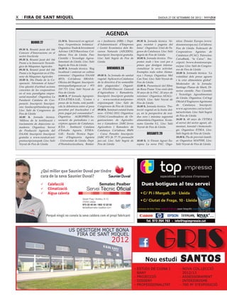 X       FIRA DE SANT MIQUEL                                                                                                       DIJOUS 27 DE SETEMBRE DE 2012




                                                                                AGENDA
                                      11.30 h. ‘Innovació en agricul-    ca i Jardineria (HBJ) i Dept.       09.30 h. Jornada tècnica. ‘Ai-          nitza: Dossier Europa (www.
              DIJOUS 27
                                      tura: l’experiència britànica’.    d’Administració d’Empreses          gua, societat i pagesia del             dossiereuropa.eu). Col·labora:
                                      Organitza: Trade & Investment      i Gestió Econòmica dels Re-         futur’. Organitza: Unió de Pa-          Fira de Lleida. Federació de
    09.30 h. Reunió jurat del 16è
                                      Adviser. UKTI Barcelona. Col-      cursos Naturals (AEGERN).           gesos de Catalunya. Lloc: Saló          Cooperatives Agràries de
    Concurs d’Innovacions en el
                                      labora: Fira de Lleida. Parc       Inscripció: Inscripció gratuïta.    Segrià de Fira de Lleida                Catalunya (FCAC). Patrocina:
    sector fructícola
                                      Cientíﬁc i Tecnològic Agroa-       Lloc: Saló Segrià de Fira de        10.00 h. Jornada tècnica. ‘Pro-         CaixaBank, “la Caixa”. Ins-
    09.30 h. Reunió jurat del 16è
                                      limentari de Lleida. Lloc: Saló    Lleida                              postes reals i low cost per a           cripció: Iwww.dossiereuropa.
    Premi a la Innovació Tecnolò-
    gica de Màquines Agrícoles        Segrià de Fira de Lleida                                               pimes que desitgen interna-             eu/pac: Lloc: Saló de Congres-
    09.30 h. Reunió jurat del 16è     16.00 h. Jornada tècnica. ‘Reg             DIVENDRES 28                cionalitzar la seva activitat.          sos de Fira de Lleida
    Premi a la Seguretat en el Dis-   localitzat i enterrat en cultius                                       Exemples reals sobre Alema-             10.00 h. Jormada tècnica. ‘La
    seny de Màquines Agrícoles        extensius’. Organitza: DAAM        09.00 h. 5a Jornada de sanitat      nya i França. Organitza: Mel            volatilitat dels preus agraris
    10.00 h. 30a Diada de la Co-      IRTA. Col·labora: SIRASA-          vegetal. ‘Aplicació a Catalunya     Can Toni. Lloc: Saló Veyrat de          i la crisi alimentària global’.
    operació. ‘Afrontem el futur?     Oﬁcina del Regant. Inscripció:     de la directiva d’ús sostenible     Fira de Lleida
                                                                                                                                                     Moderador de la Jornada:
    Una qüestió d’actitud accions     mtsisquella@gencat.cat / 973       dels plaguicides’. Organit-         12.00 h. Presentació del llibre
                                                                                                                                                     Santiago Planas de Martí, Di-
    concretes de les cooperatives     310 715. Lloc: Saló Veyrat de      za: DAAM-Direcció General           de Rosa Pruna ‘Una visió dels
                                                                                                                                                     rector cientíﬁc. Parc Cientíﬁc
    en el nou paradigma empre-        Fira de Lleida                     d’Agricultura i Ramaderia.          50 anys de la PAC. 20 anys de
                                                                                                                                                     i Tecnològic Agroalimentari
    sarial mundial’. Organitza: La    16.00 h. 8ª Jornada Agroprés-      Inscripció: Inscripció gratuïta     reformes’. Organitza: AEALL-
                                                                                                                                                     de Lleida. Organitza: Col·legi
    Fundació Catalana de Coo-         ICEA-ETSEA-UdL. ‘Costos i          a    www.ruralcat.net/preins-       ASAJA. Lloc: Saló Veyrat de
                                                                                                                                                     Oﬁcial d’Enginyers Agrònoms
    peració. Inscripció: Inscripci-   preus de la fruita, està justiﬁ-   cripcionspatt. Lloc: Saló de        Fira de Lleida
                                      cda la diferència entre el preu    Congressos de Fira de Lleida                                                de Catalunya. Inscripció:
    ons: fundacop@fundacop.org.                                                                              16.00 h. Jornada tècnica. ‘Pro-
                                      percebut pel fructicultor i el     09.00 h. Seminari estatal fruita    tecció vegetal en la fruita dol-        www.agronoms.cat/actuali-
    Lloc: Saló de Congressos de
                                      preu pagat pel consumidor?’.       seca - COAG 2012. Organitza:        ça, en la perspectiva de resi-          tat/activitats. Lloc: Saló Segrià
    Fira de Lleida
                                      Organitza: AGROPRÉS-As-            COAG-Coordinadora de Or-            dus zero i màxima seguretat             de Fira de Lleida
    10.00 h. Jornada tècnica.
    ‘Millora de la fertilització i    sociació de periodistes i es-      ganizaciones de Agriculto-          alimentària.Organitza: Ecoin-           16.00 h. 40 anys de l’ETSEA
    tractaments de dejeccions ra-     criptors agraris de Catalunya.     res y Ganaderos. JARC-Joves         sums Garolm S.L. Lloc: Saló             al servei del sector agrari, ali-
    maderes. Organitza: Servei        ICEA - Institució Catalana         Agricultors i Ramaders de           Veyrat de Fira de Lleida                mentari, forestal i biotecnolò-
    de Producció Agrícola del         d’Estudis Agraris. ETSEA-          Catalunya. Col·labora: BMN                                                  gic. Organitza: ETSEA. Lloc:
    DAAM. Inscripció: Inscripció      UdL- Escola Tècnica Supe-          - Caixa Penedès Inscripció:                  DISSABTE 29                    Saló Segrià de Fira de Lleida
    gratuïta a www.ruralcat.net/      rior d’Enginyeria Agrària          JARC 973 26 77 75 premsa2@                                                  18.00 h. Pla de previsió famili-
    preinscripcionspatt. Lloc: Saló   - Universitat de Lleida. Dept.     jarc.cat. Lloc: Saló Segrià de      10.00 h. 1r Fòrum Agrari Eu-            ar. Organitza: MAPFRE. Lloc:
    Veyrat de Fira de Lleida          d’Hortofructicultura, Botàni-      Fira de Lleida                      ropeu: La nova PAC. Orga-               Saló Veyrat de Fira de Lleida




                                                                                                                 Dues botigues al teu servei
                                                                                                                • C/ Pi i Margall, 30 · Lleida
                                                                                                                • C/ Ciutat de Fraga, 10 · Lleida

                                                                                                             cartutxos de tinta i tóner material d’oﬁcina paper fotogràﬁc reparació de CDs/DVDs




                                                                                                                      Tel. 973 264 763 - info@topimpressio.cat




                                                                                                                               GRIS
                                               US DESITGEM MOLT BONA
                                                  FIRA DE SANT MIQUEL
                                                                                     2012

                                                                                                                     Nou estudi                            SANTOS
                                                                                                            - ESTUDI DE CUINA I                          - NOVA COL.LECCIÓ
                                                                                                              BANY                                         2012/13
                                                                                                            - PROJECCIÓ                                  - ASSESSORAMENT
                                                                                                            - DISSENY                                    - INTERIORISME
                                                                                                            - PROFESSIONALITAT                           - 700 M2 D’EXPOSICIÓ
 