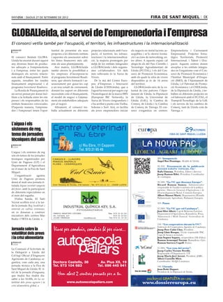 DIJOUS 27 DE SETEMBRE DE 2012                                                                                     FIRA DE SANT MIQUEL                               IX



GLOBALleida, al servei de l’emprenedoria i l’empresa
El consorci vetlla també per l’ocupació, el territori, les infraestructures i la internacionalització
 REDACCIÓ                           tunitat de presentar els seus         projectes relacionats amb l’ocu-     els negocis en instal·lacions as-     Emprenedoria i Creixement
 LLEIDA
                                    projectes a les diferents entitats    pació, el territori, les infraes-    sequibles i se’ls ofereix forma-      Empresarial, Projectes Estra-
El consorci lleidatà GLOBA-         i aquestes els assessoren sobre       tructures i la internacionalitza-    ció i accions de networking, en-      tègics Territorials, Promoció
Lleida ha encetat durant aquest     les línies ﬁnanceres més adi-         ció, la majoria promoguts per        tre altres. A aquests espais cal      Internacional, i Talent i Ocu-
any diverses línies de produc-      ents als seus plantejaments.          mitjà de les entitats integrades     afegir-hi els del Parc Cientíﬁc i     pació. Aquests centres donen
tes adreçats a l’emprenedoria          Així mateix, GLOBALleida           a GLOBALleida i dels organis-        Tecnològic Agroalimentari de          aixopluc a les entitats integra-
i a l’empresa, entre les quals      també ofereix la possibilitat a       mes col·laboradors. Un dels          Lleida (PCiTAL), i els del Con-       des en l’organisme com el Con-
destaquen els serveis relacio-      les empreses d’incorporar-se          més rellevants és la Xarxa de        sorci de Promoció Econòmica,          sorci de Promoció Econòmica i
nats amb el ﬁnançament. Entre       al programa Investment Readi-         Vivers.                              amb els quals la xifra de vivers      l’Institut Municipal d’Ocupa-
aquests, ressalten les rondes       ness, que ofereix formació i as-         De la mà del Centre Euro-         disponibles ja és de 14 arreu         ció (IMO), de l’Ajuntament de
ﬁnançament empresarial i el         sessorament per guiar-les cap         peu d’Empreses i Innovació           del territori.                        Lleida, i el Patronat de Promo-
programa Investment Readiness.      a un nou estadi de creixement,        de Lleida (CEEILleida), que a           GLOBALleida neix de la vo-         ció Econòmica i el CEEILleida,
   La Ronda de Finançament és       donant-los suport en diferents        l’agost ha renovat per segon cop     luntat de cinc patrons: l’Ajun-       de la Diputació de Lleida, i tre-
un servei pensat per donar faci-    necessitats com el ﬁnançament,        l’homologació de la marca EBN        tament de Lleida, la Diputació        ballen en diferents projectes en
litats a la trobada entre les em-   el model de negoci o l’atansa-        (European BIC Network), la           de Lleida, la Universitat de          col·laboració amb el PCiTAL, el
preses i els responsables de les    ment als stakeholders adequats        Xarxa de Vivers s’engrandieix i      Lleida (UdL), la Cambra de            Trampolí Tecnològic de la UdL
entitats ﬁnanceres convocades.      per al negoci.                        s’ha arribat a punts com Vielha,     Comerç de Lleida i la Cambra          i els serveis de les cambres de
D’aquesta manera, l’emprene-           Altrament, el consorci tre-        Solsona o Sort. Així, es facilita    de Comerç de Tàrrega. El con-         Comerç, tant de Lleida com de
dor i l’empresari tenen l’opor-     balla actualment en diferents         als joves emprenedors iniciar        sorci s’organitza en centres:         Tàrrega.

                                                                                                                       FORUM 2x5 bondia.pdf   1   24/09/12   18:05



L’aigua i els
sistemes de reg,
tema de jornades
tècniques del saló
 REDACCIÓ
 LLEIDA
                                                               c/ Riu Ebre, 11 Cappont
                                                               Tel. 973 21 65 49
L’aigua i els sistemes de reg
són els temes de les jornades
tècniques organitzades per           CARGOLS - LLAVORS
Unió de Pagesos (UP) i el            PINSOS ANIMALS
                                     FLORS - CERÀMIQUES
Departament d’Agricultura
en el marc de la Fira de Sant
Miquel.
   L’organització       agrària
Unió de Pagesos promou
demà al matí una jornada ti-
                                     Gran Passeig de Ronda, 156 baixos - Tel. 973 23 11 11 - 25008 LLEIDA
tulada Aigua, societat i pagesia
del futur, amb la participació
de diferents especialistes en
                                                                                                          C




el món del regadiu.                                                                                       M



   D’altra banda, El Saló                                                                                 Y


Veyrat acollirà avui a la tar-                                                                           CM

da la jornada Reg localitzat i
                                               INDUSTRIAL QUÍMICA KEY, S.A.
enterrat en cultius extensius,
                                                                                                         MY

                                                            FITOSANITARIS
on es donaran a conèixer             FÀBRICA, MAGATZEM I OFICINES
                                                                                                         CY

                                                                                         Tels. 973 31 01 02
iniciatives dels centres Mas         Av. Cervera, s/n                                          973 31 22 62
                                                                                                         CMY

                                     25300 TÀRREGA                  key@key.es            Fax 973 31 14 16
Badia i l’IRTA de Lleida.                                                                                 K




Jornada sobre la
volatilitat dels preus
i la crisi alimentària
 REDACCIÓ
 LLEIDA

La Comissió d’Activitats de
la Delegació a Lleida del
Col·legi Oﬁcial d’Enginyers
Agrònoms de Catalunya or-
ganitza, com cada any, una
jornada tècnica a la Fira de
Sant Miquel de Lleida. El tí-
tol de la jornada d’enguany,
que tindrà lloc tindrà dis-
sabte a les 10.00h, és La vo-
latilitat dels preus agraris i la
crisi alimentària global.
 
