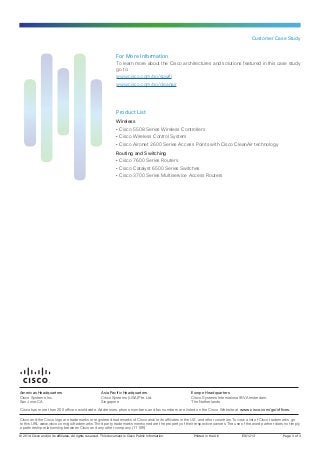Customer Case Study

For More Information
To learn more about the Cisco architectures and solutions featured in this case ...