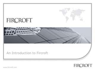 An Introduction to Fircroft



www.fircroft.com
 